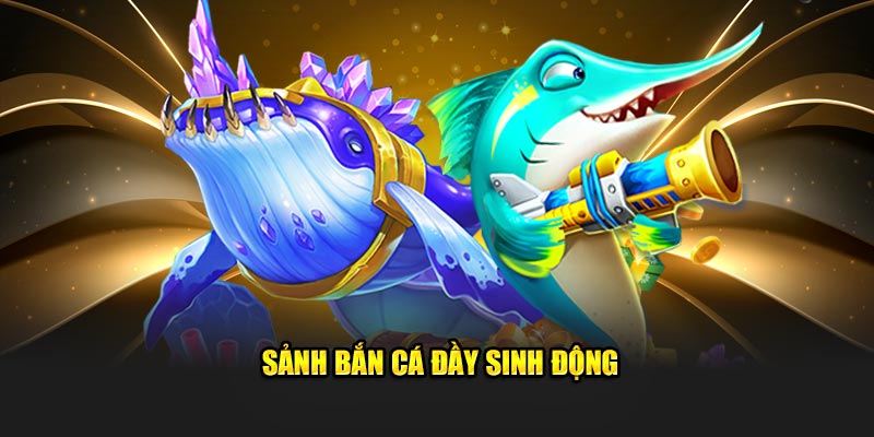 Sảnh bắn cá đầy sinh động