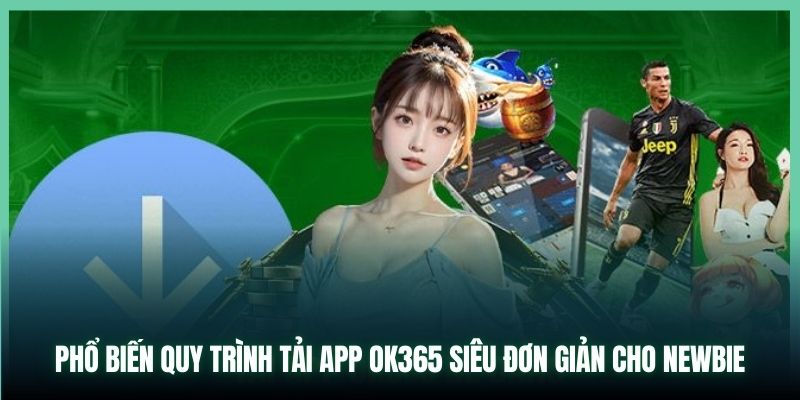 Tải app OK365 đa thiết bị với 03 bước đơn giản